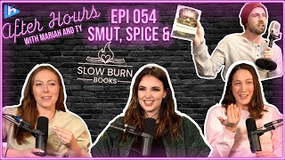 After Hours with Mariah and Ty Episode 054: Sm*t, Spice & Slow Burn Books YYC