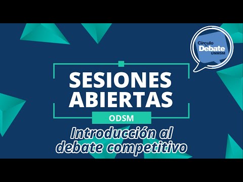 SESIONES ABIERTAS - Introduccion al debate competitivo - OdSM