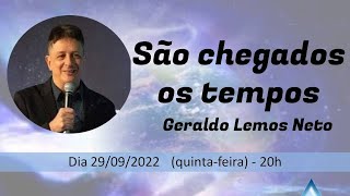 São chegados os tempos