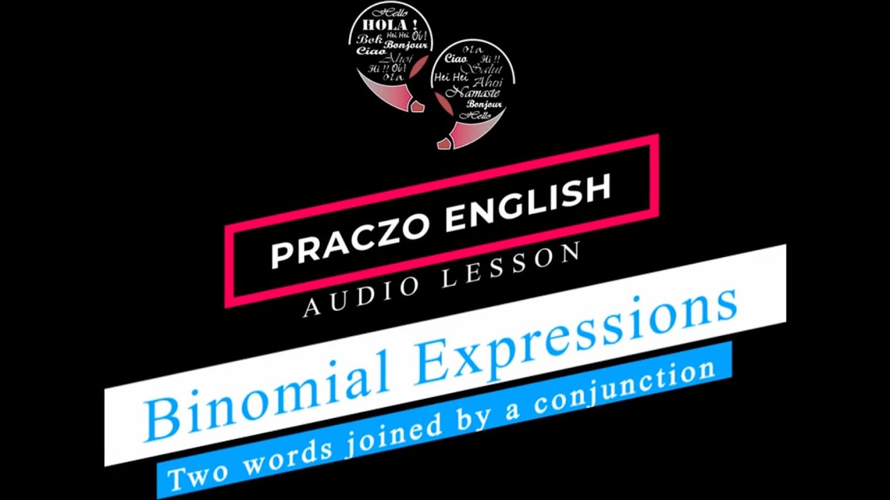 Audio lesson - BINOMIALS