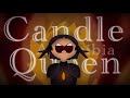 |Candle Queen| Ft Marcy/Darcy wu (Amphibia)