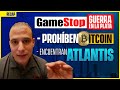 Gamestop Guerra en la Plata, Prohíben Bitcoin, Encuentran Atlantis