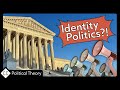 Identity Politics and Its Implications