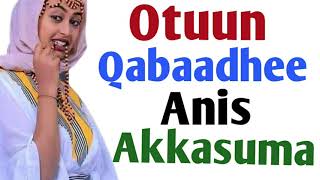 Otuun Qabaadhee Anis Akkasuma