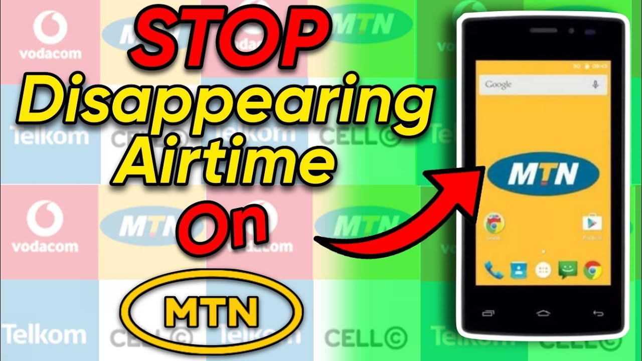 How To Stop Disappearing Airtime On MTN Stop Mtn From Taking Your How To Stop Disappearing Airtime On MTN Stop Mtn From Taking Your