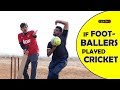 If footballers played cricket  funcho entertainment