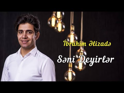 İbrahim Elizade - Seni Deyirler (Official Audio)