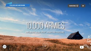10,000 Armies by Influence Music (feat. Jonathan Traylor) | Lyric Video by WordShip chords