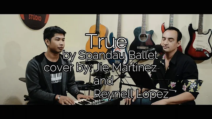 TRUE - Spandau Ballet (Cover by Jie Martinez and R...