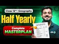Class 12 Geography Half Yearly 2025-26: Syllabus + Preparation Tips to Score 95+ | Mid Term Strategy