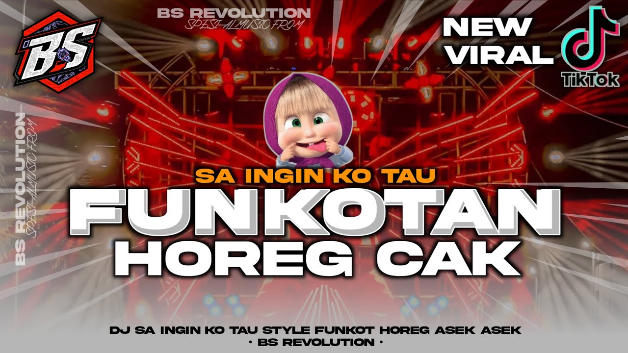 DJ FUNKOT SA INGIN KO TAU VIRAL FYP TIKTOK!! STYLE FUNKOT HOREG CAK ASEK POL • BS REVOLUTION •