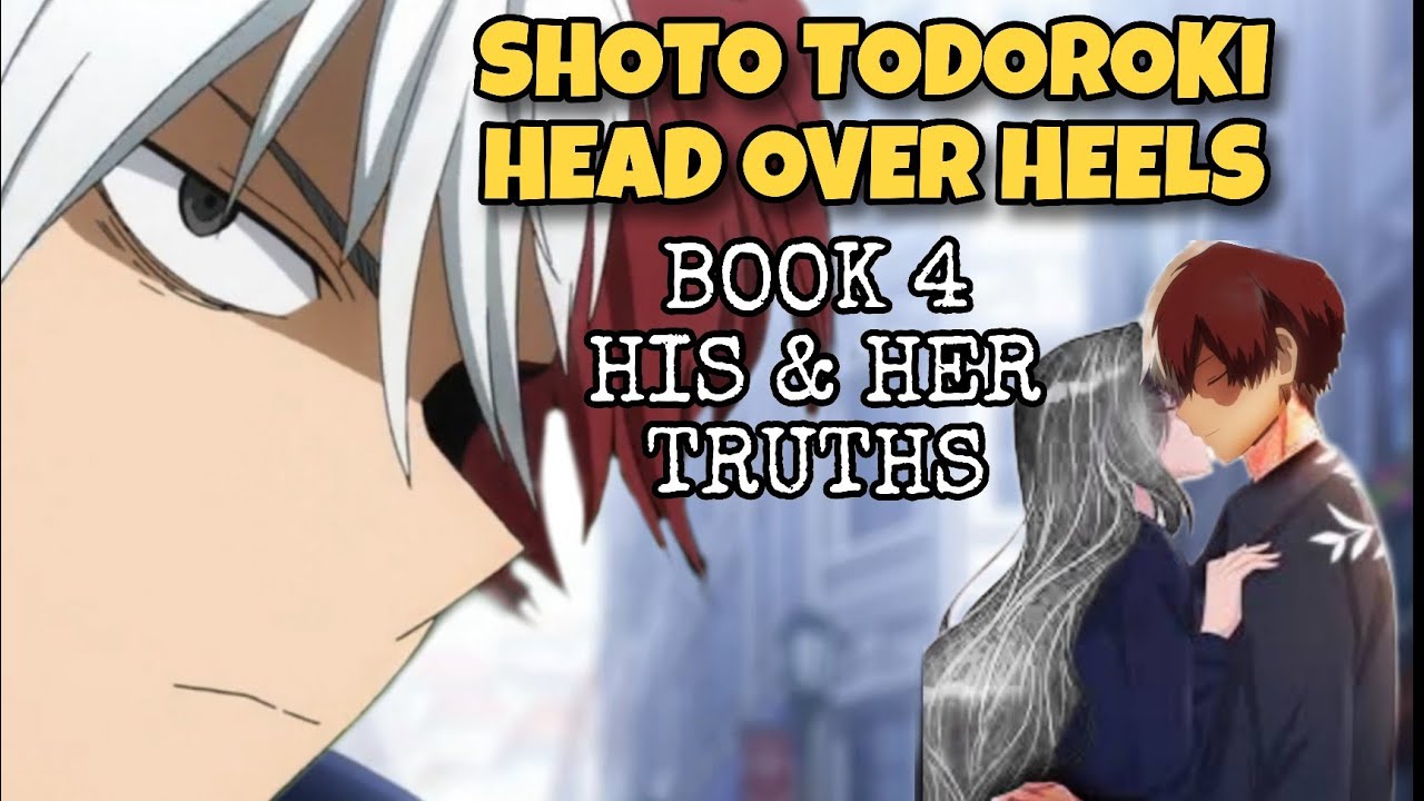 [4] Todoroki Shoto Head Over Heels inlove in My Hero Academia BNHA | Read & Listen Fanfiction