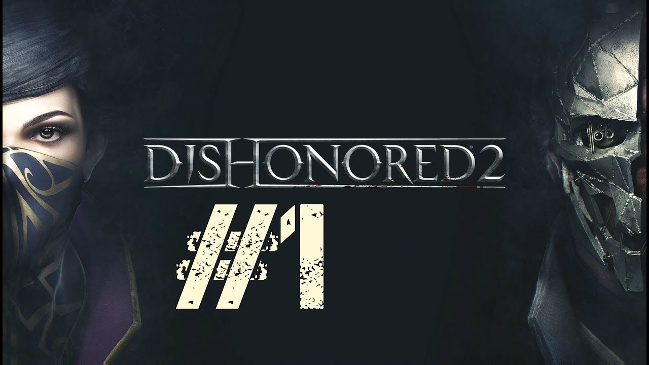 Dishonored 2 русская