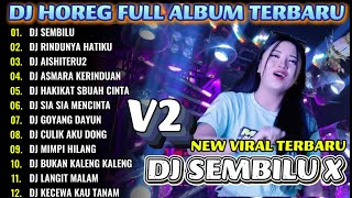 DJ SEMBILU_DJ HOREG FULL ALBUM TERBARU 2026_RAZKA DJ PRO