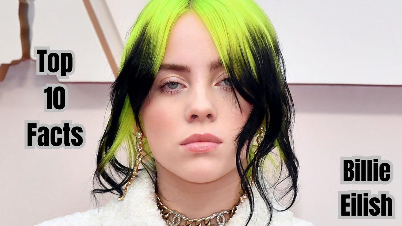 10 Unbelievable Facts about Billie Eilish YouTube
