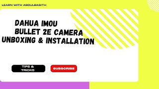 UNBOXING DAHUA IMOU BULLET 2E CAMERA