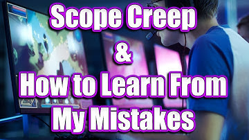 Scope Creep in Game Dev