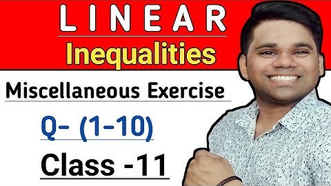 Chapter 6 Miscellaneous (Q1, Q2, Q3, Q4, Q5, Q6, Q7, Q8, Q9, Q10) | Linear Inequalities | Class 11 |