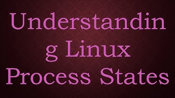 Understanding Linux Process States