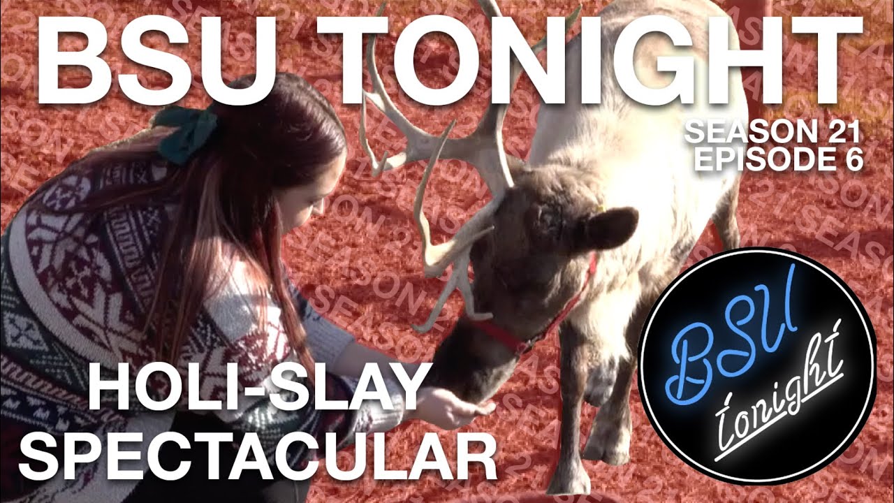 Holi-Slay Spectacular || BSU Tonight Season 21 Episode 6