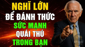 NGHĨ LỚN: Bí Mật LẬP TRÌNH TIỀM THỨC để ĐÁNH THỨC SỨC MẠNH VÔ ĐỊCH | Động Lực Từ Jim Rohn