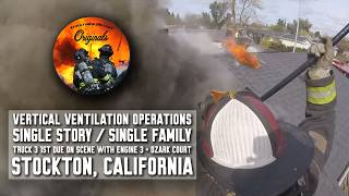 Vertical Ventilation Operations Truck 3 First Due On Ozark Court Stockton, California