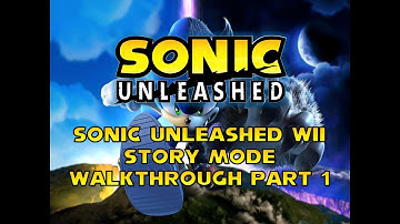 Sonic Unleashed Wii Story Mode Walkthrough Part 1
