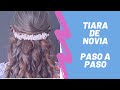 COMO HACER TIARA NOVIA - TUTORIAL Accesorios para novia - APRENDER  a hacer una tiara - PASO A PASO