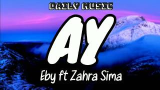 Ay | Eby ft Zahra Sima [Lirik Lagu]