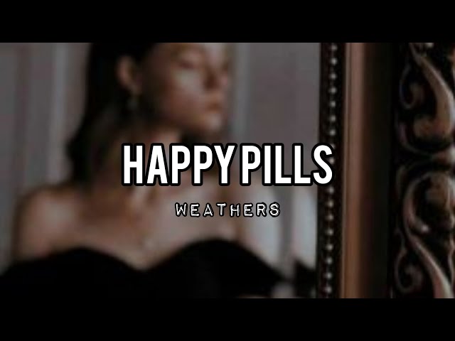 Weathers- Happy Pills #foryoupage #fy #music #letras #tradução #tradu1