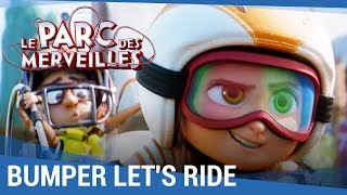 LE PARC DES MERVEILLES - Bumper Let's Ride VF [Actuellement au cinéma] screenshot 5