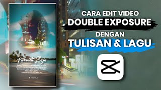 CARA EDIT DOUBLE EXPOSURE DENGAN KATA KATA DI CAPCUT