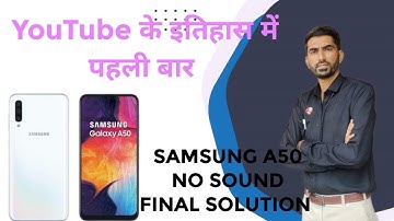SAMSUNG A50 MIC AND SPEAKER NOT WORKING