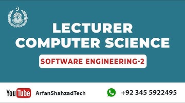 PPSC Lecturer Computer Science (6)| Software Engineering (part 2)| by Arfan Shahzad