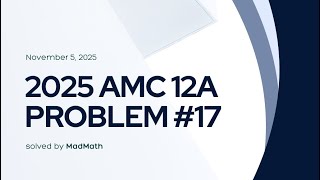 2025 AMC 12A Problem #17