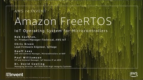 AWS re:Invent 2017: NEW LAUNCH! Amazon FreeRTOS: IoT Operating System for Microcontr (IOT212)
