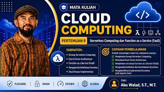 Serverless Computing dan Function as a Service - Pertemuan 9 | Mata Kuliah Cloud Computing