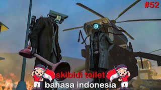 skibidi toilet 52 bahasa indonesia 🔥