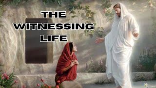 The Witnessing Life