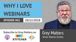 Why I Love Webinars - Grey Matters Episode 2