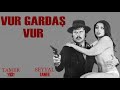 Vur Gardaş Vur Türk Filmi | FULL İZLE | Tamer Yiğit | Seyyal Taner