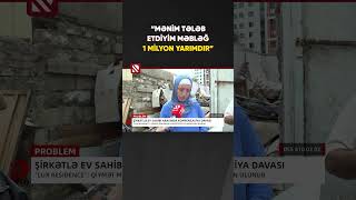 Mənim Tələb Etdiyim Məbləğ 1 Milyon Yarımdır - Real Tv