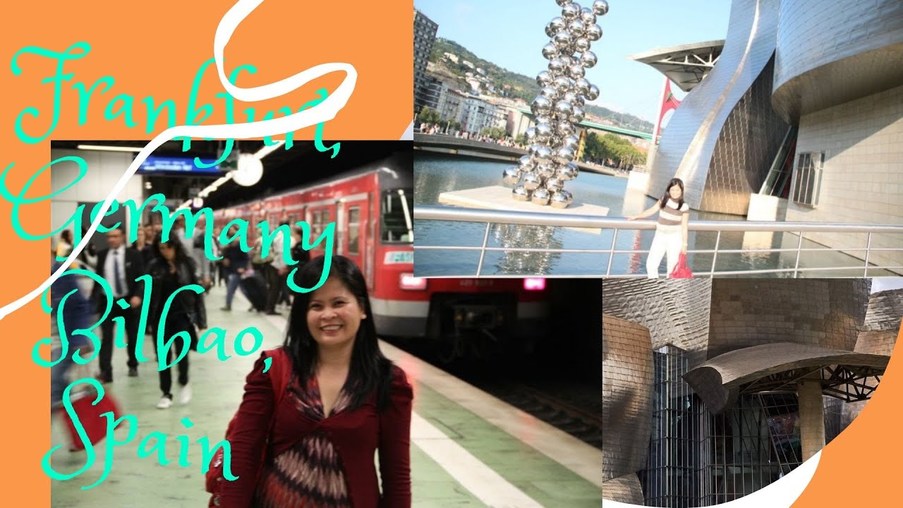 From Frankfurt Germany to Bilbao, Spain with love 