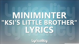 Miniminter - KSI's Little Brother Lyrics | @lyricalitymusic