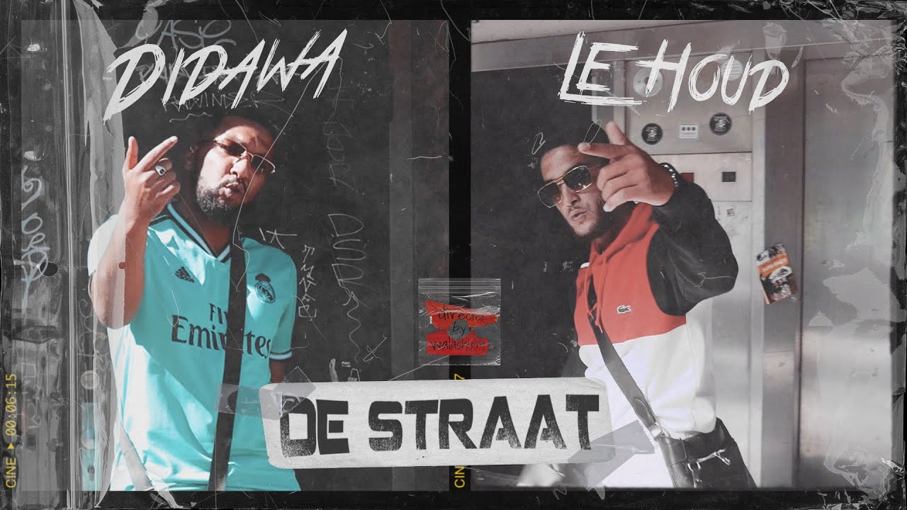 Le Houd & Didawa - De Straat (Directed by walashi.png) [Clip Officiel