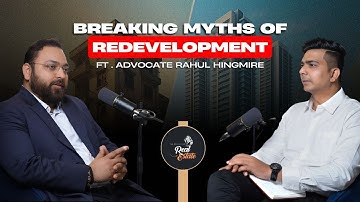 Shocking Redevelopment Facts | Real Estate Podcast | Ft. Advocate Rahul Hingmire