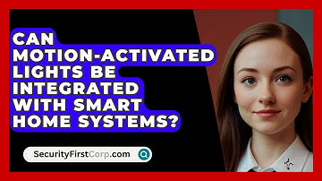 Can Motion-activated Lights Be Integrated With Smart Home Systems? - SecurityFirstCorp.com