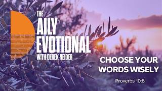 Choose Your Words Wisely | Proverbs 10:8