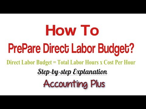 How to Prepare A Direct Labor Budget with Example & Direct Labor Formula