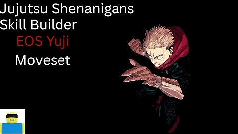 EOS Yuji Custom Moveset | JJS SKILL BUILDER